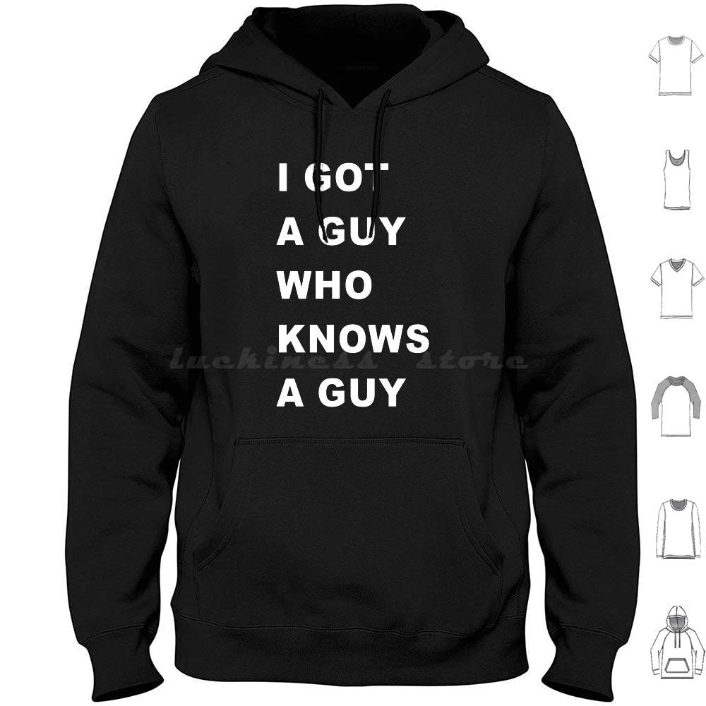 Home Improvement Guy - هودي I-Got-A-Guy-Who-Needs-A-Guy من القطن بأكمام طويلة